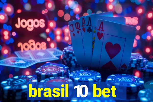 brasil 10 bet